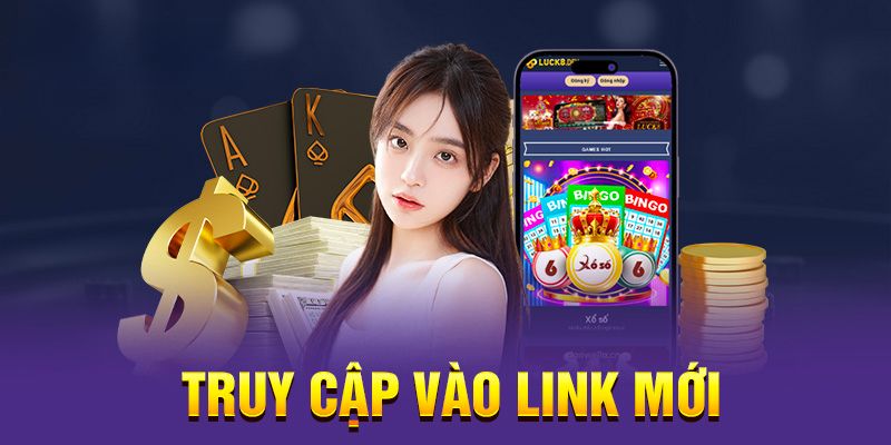 Chọn link truy cập Lucky8 uy t&iacute;n nhất