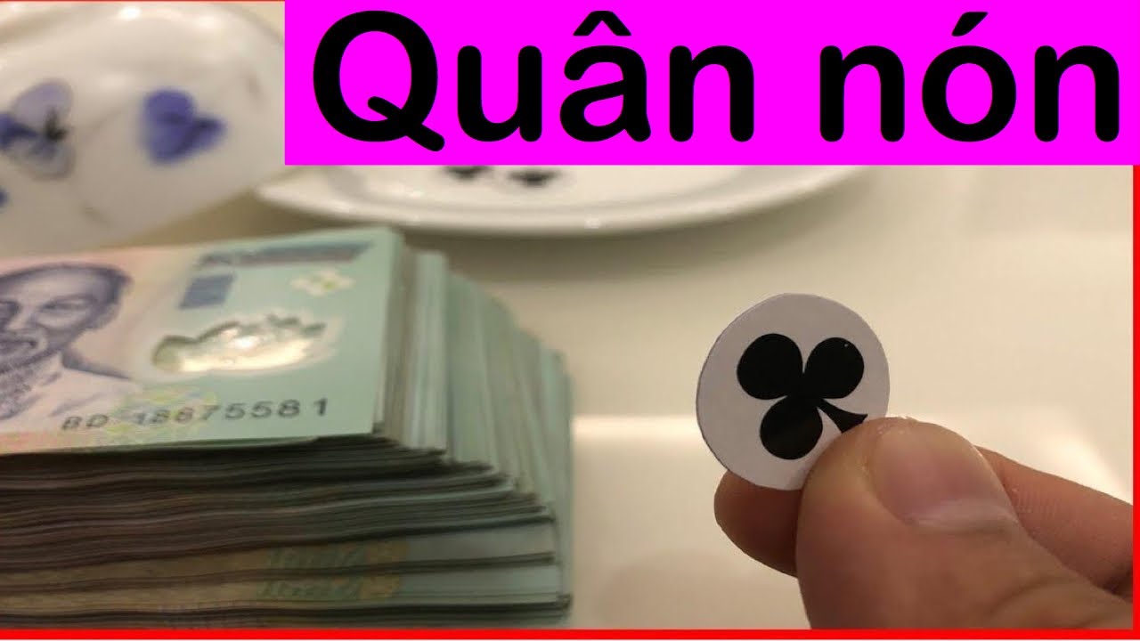 Tìm hiểu về quân nón xóc đĩa và cách dùng hiệu quả Sử dụng quân nón xóc đĩa một cách có hiệu quả đến mang lại chiến thắng